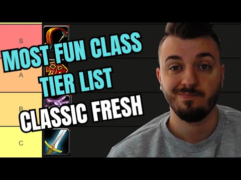 MOST FUN CLASS TIER LIST CLASSIC WOW FRESH