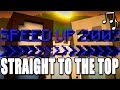 Speed Up 200% - "Straight to the Top" 