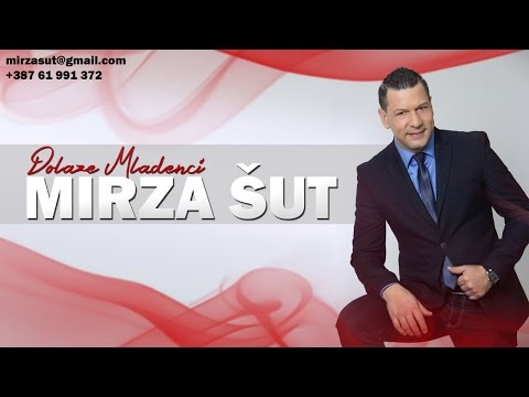 Mirza Šut - Dolaze Mladenci