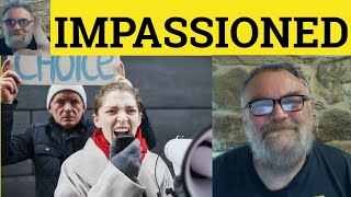 🔵 Impassioned Meaning - Impassioned Examples - Impassioned Defined - Semi-Formal Vocab - Impassioned