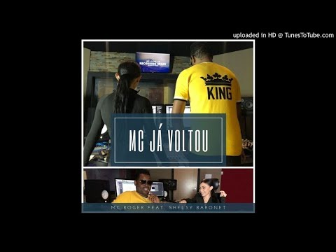 Mc Roger feat. Shelsy Baronet - Mc Já Voltou (Audio)