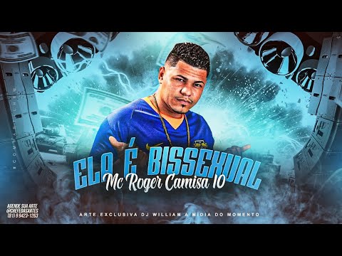 ELA É BISSEXUAL - MC ROGER CAMISA 10 - REMIX BREGA FUNK