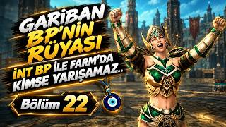 İNT BP HARBİ ALEV ALEV 😱🔥 Gariban BP'nin Rüyası #22 | Knight Online | Agartha