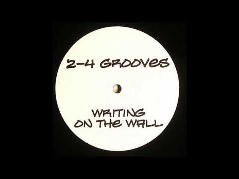 2-4 Grooves - Writing on the Wall (Original Club Mix)