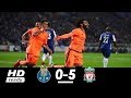 FC Porto vs Liverpool 0 - 5 Highlights & GOALS UCL 14/02/2018