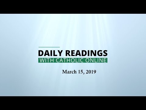 Click to Watch the Daily Reading for Friday, March 15th, 2019 video