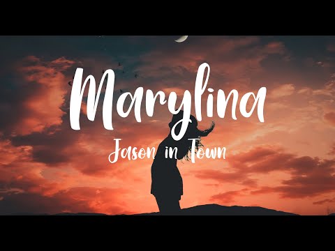 MARYLINA (LYRICS) JASON IN TOWN