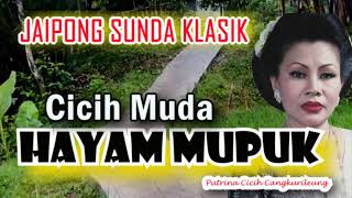 Download lagu HAYAM MUPUK - CICIH MUDA II JAIPONGAN SUNDA LAWAS @Kangdedicosmo mp3