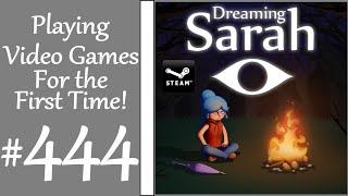 Playing Video Games For the First Time! #444: Dreaming Sarah
