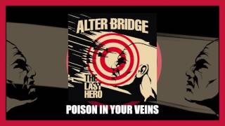 Alter Bridge - Poison In Your Veins   The Last Hero out October 7th!