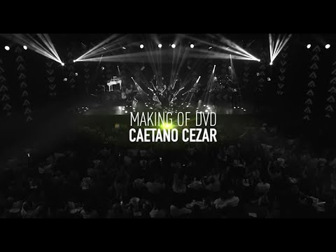 MAKING OF DVD CAETANO CEZAR
