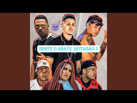 Sente o Abate / Botadão 2 (feat. Neguin ZN, Bielzin oxato, Klose Vilao)