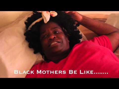 Brain Whitlow'' Black Mothers Be Like''