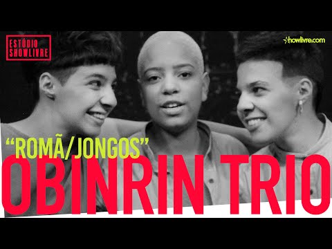 Obinrin Trio - Romã/Jongos - Ao Vivo no Estúdio Showlivre 2019