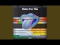 Ride For Me
