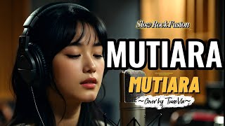 Download lagu Mutiara - Mutiara | Versi Slow Rock Fusion Tribute (Cover by TuneVia) mp3