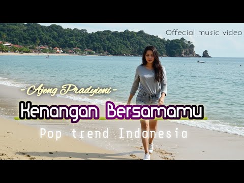 KENANGAN BERSAMAMU - AJENG PRADYIENI [Offecial music video] #original #popindonesia #slowrockterbaru