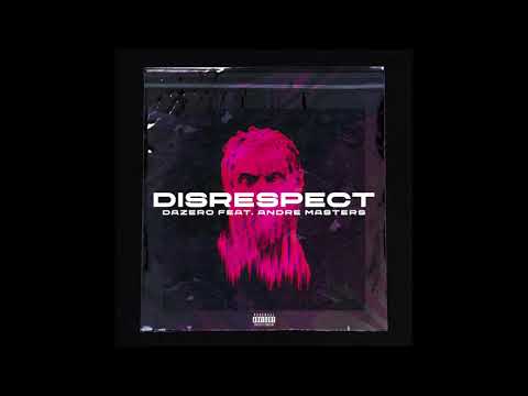 Dazero feat. Andre Masters - Disrespect (Official Audio)