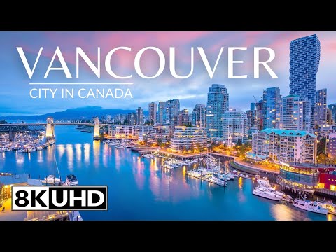 Vancouver, Canada 8K Video ULTRA HD 240 FPS