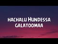 Hachalu Hundessa Galatoomaa Lyric