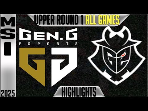 GEN vs G2 Highlights ALL GAMES | MSI 2025 Knockouts Round 1 | Gen.G vs G2