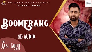 Download lagu BOOMERANG (8D AUDIO) :- SHARRY MANN | THE LAST GOOD ALBUM || THE MUSIC FACTORY || mp3