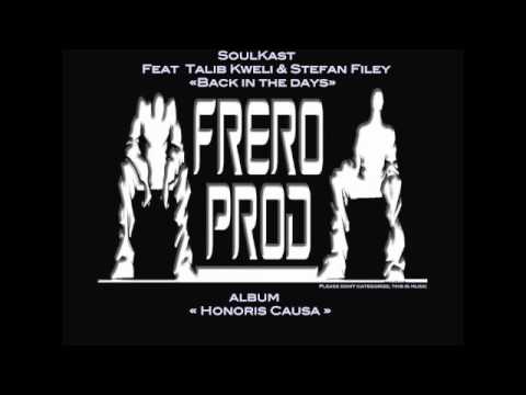 SoulKast Feat Talib Kweli & Stefan Filey "Back in the days" Produced by Frero Prod