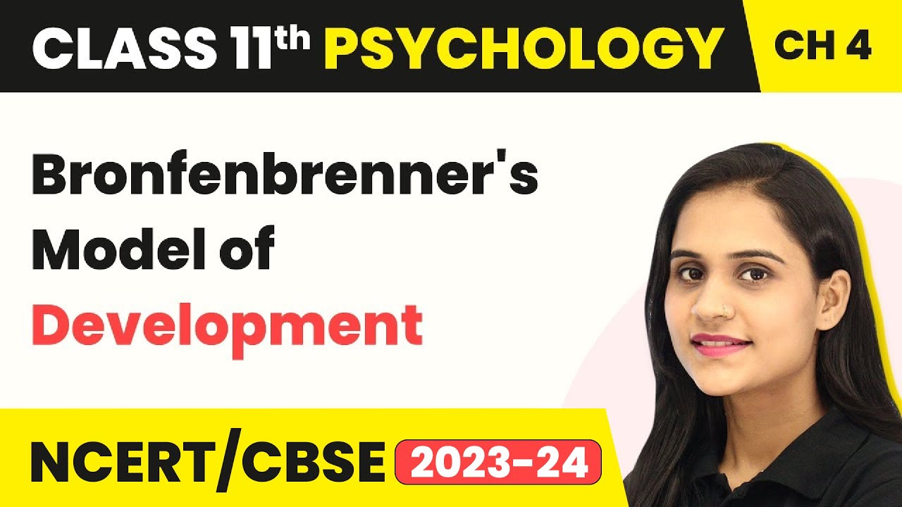 Class 11 Psychology Chapter 4 | Bronfenbrenner's Model of Development - Human Development