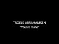 Troels Abrahamsen - "You're mine" 