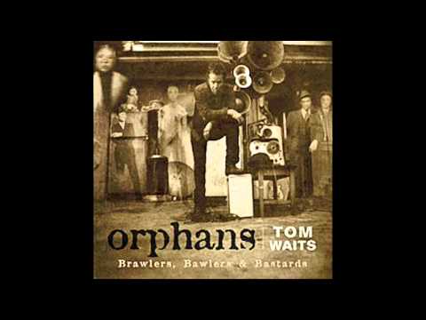 Tom Waits - Widow's Grove - Orphans (Bawlers)