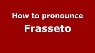 How to pronounce Frasseto