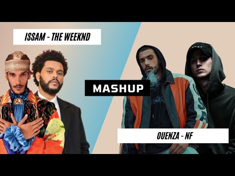 OUENZA x ISSAM x NF x THE WEEKND | MASHUP | A7lam Trust