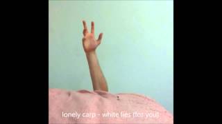 lonely carp - white lies (for you) at warwick practice rooms