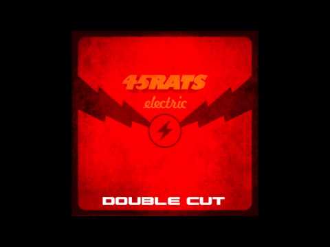 45 Rats "Double Cut"
