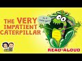 📚 🐛 Read Aloud | THE VERY IMPATIENT CATERPILLAR by Ross Burach