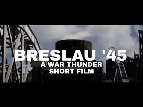 BRESLAU '45 - WAR THUNDER SHORT FILM