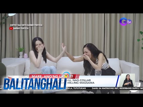 Barbie Forteza at Kim Chiu, nag-collab sa kani-kaniyang vlog; willing magsama sa isang project BT