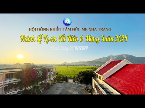 Hội dòng Khiết Tâm Đức Mẹ Nha Trang - Thánh Lễ tạ ơn Tất Niên và Mừng Xuân Giáp Thìn 2024