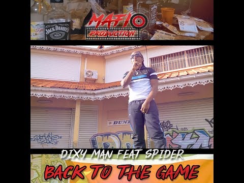Dixy Man - Back To The Game Feat Spider (clip officiel)