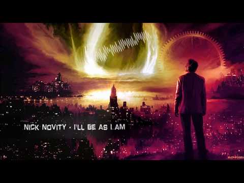 Nick Novity - I'll Be As I Am [HQ Edit]