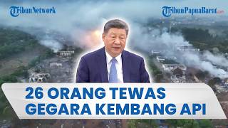 Ledakan Kembang Api di China Tewaskan 26 Orang, Xi Jinping Desak Pihak Terkait Tanggung Jawab