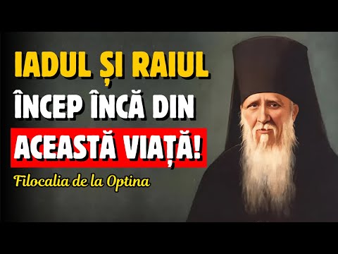 Iadul și Raiul încep încă din viața aceasta! – Filocalia de la Optina
