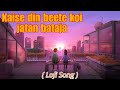Kaise Din Beete Koi Jatan Bataja Lofi Song Old Songs Song