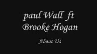 Paul Wall ft. Brooke Hogan --About Us