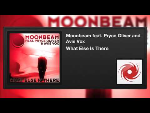 Moonbeam featuring Pryce Oliver & Avis Vox - What Else Is There