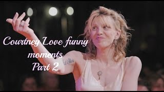 COURTNEY LOVE FUNNY MOMENTS (PART 2)