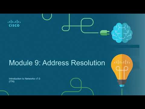 CCNA 200-301 v7.0 | Introduction to Networks (ITN) | Module 9: Address Resolution