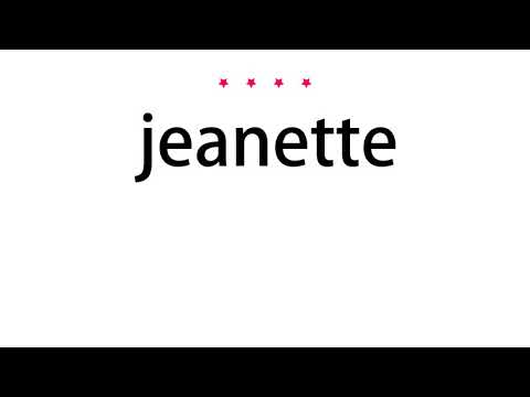 How to pronounce jeanette - Vocab Today