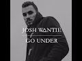 josh wantie-go under