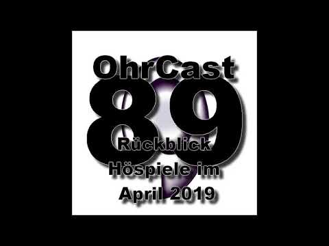 OhrCast 89-3 Rückhör in den April 2019
